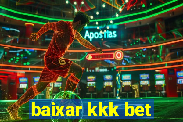 baixar kkk bet